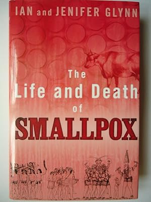 Immagine del venditore per THE LIFE AND DEATH OF SMALLPOX venduto da GfB, the Colchester Bookshop