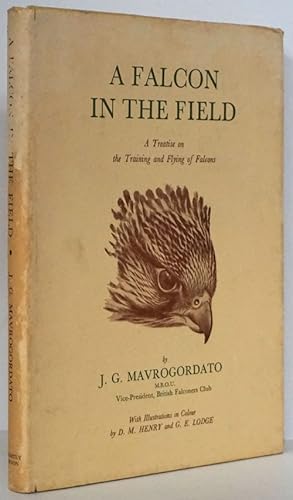 Image du vendeur pour A Falcon in the Field A Treatise on the Training and Flying of Falcons mis en vente par Good Books In The Woods