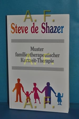 Imagen del vendedor de Muster familientherapeutischer Kurzzeit-Therapie Steve de Shazer. Aus dem Amerikan. von Theo Kierdorf / Reihe Pragmatismus und Tradition , Bd. 20 a la venta por Antiquarische Fundgrube e.U.