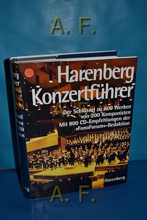 Bild des Verkufers fr Harenberg Konzertfhrer : Der Schlssel zu 600 Werken von 200 Komponisten. Mit 800 CD-Empfehlungen der "FonoForum" - Redaktion. zum Verkauf von Antiquarische Fundgrube e.U.