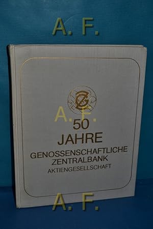 Bild des Verkufers fr 50 Jahre Genossenschaftliche Zentralbank Aktiengesellschaft (1927 bis 1977). zum Verkauf von Antiquarische Fundgrube e.U.