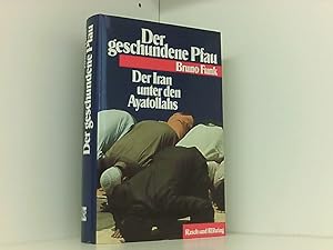 Seller image for Der geschundene Pfau. Der Iran unter den Ayatollahs. for sale by Book Broker