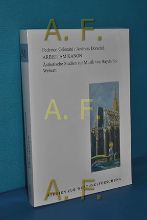 Seller image for Arbeit am Kanon : sthetische Studien zur Musik von Haydn bis Webern (Studien zur Wertungsforschung Band 51) for sale by Antiquarische Fundgrube e.U.