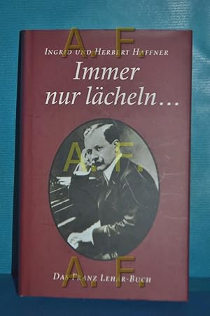 Imagen del vendedor de immer nur lcheln. Das Franz Lehar-buch a la venta por Antiquarische Fundgrube e.U.