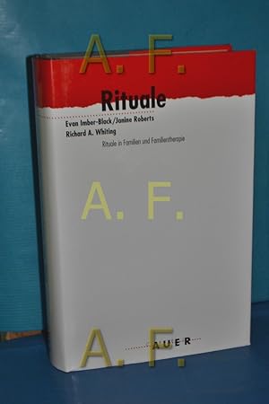 Seller image for Rituale : Rituale in Familien und Familientherapie Evan Imber-Black/Janine Roberts , Richard A. Whiting. [Aus dem Engl. bers. von Sally und Bernd Hofmeister] for sale by Antiquarische Fundgrube e.U.