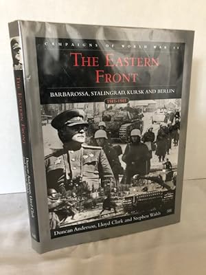 Image du vendeur pour The Eastern Front: Barbarossa, Stalingrad, Kursk and Berlin mis en vente par Notting Hill Books