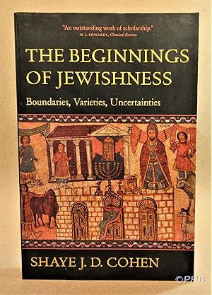 The Beginnings of Jewishness: Boundaries, Varieties, Uncertainties