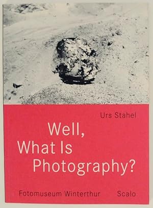 Seller image for Well, What is Photography? A lecture on photography on the occasion of the 10th anniversary of Fotomuseum Winterthur for sale by Jeff Hirsch Books, ABAA