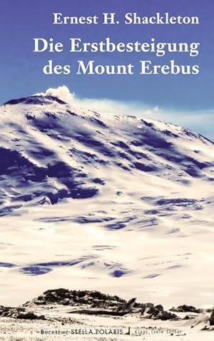 Bild des Verkufers fr Die Erstbesteigung des Mount Erebus zum Verkauf von AHA-BUCH GmbH