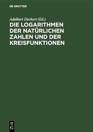 Bild des Verkufers fr Die Logarithmen der natrlichen Zahlen und der Kreisfunktionen zum Verkauf von AHA-BUCH GmbH