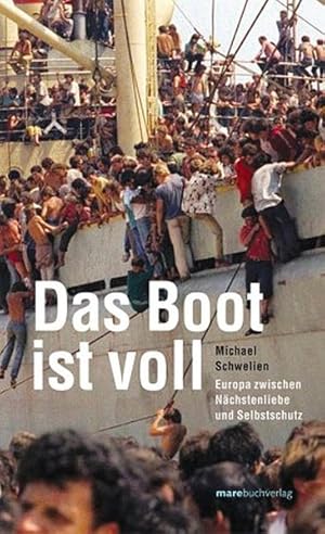 Bild des Verkufers fr Das Boot ist voll. Europa zwischen Nchstenliebe und Selbstschutz zum Verkauf von Antiquariat Armebooks