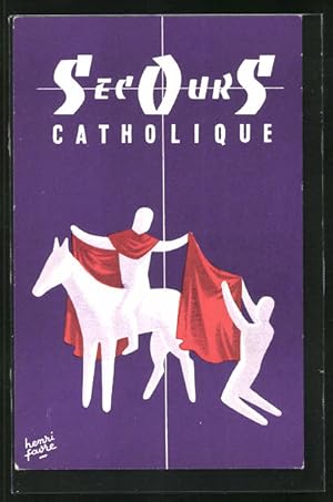 Künstler-Ansichtskarte sign. Henri Favre: Secours Catholique, Sankt Martin teilt seinen Umhang