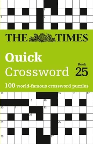 Bild des Verkufers fr Times Quick Crossword Book 25 : 100 General Knowledge Puzzles from the Times 2 zum Verkauf von GreatBookPrices