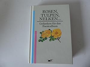 Image du vendeur pour Rosen, Tulpen, Nelken. Gedanken fr das Poesiealbum. Hardcover mis en vente par Deichkieker Bcherkiste