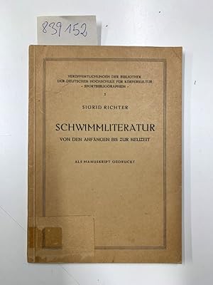 Schwimmliteratur von den Anfängen bis zur Neuzeit .- als Manuskript gedruckt (=Veröffentlichungen...