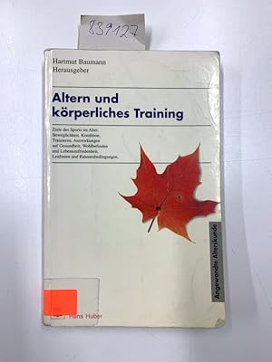 Altern und körperliches Training: Ziele des Sports im Alltag. Beweglichkeit, Kondition, Trainiere...