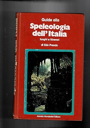 Seller image for Guida alla speleologia dell'Italia luoghi e itinerari. for sale by Libreria Gull