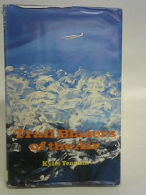 Image du vendeur pour Trail Blazers of the Air mis en vente par World of Rare Books