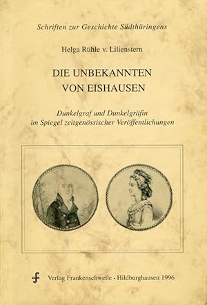 Die Unbekannten von Eishausen. Dunkelgraf und Dunkelgräfin im Spiegel zeitgenössischer Veröffentl...