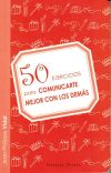 Imagen del vendedor de 50 ejercicios para comunicarte mejor con los dems a la venta por Agapea Libros