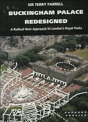 Seller image for Buckingham Palace Redesigned. Radical New Approach to London's Royal Parks. for sale by Saintfield Antiques & Fine Books