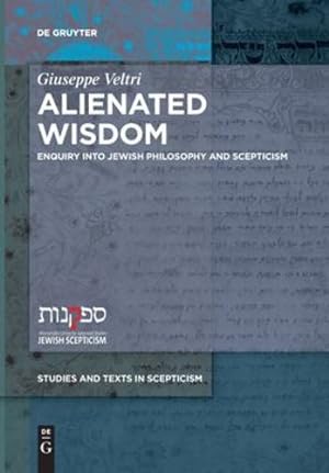 Seller image for Alienated Wisdom (Studies and Texts in Scepticism, 3) by Veltri, Giuseppe [Paperback ] for sale by booksXpress
