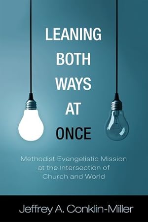 Seller image for Leaning Both Ways at Once: Methodist Evangelistic Mission at the Intersection of Church and World [Soft Cover ] for sale by booksXpress