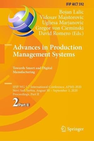 Seller image for Advances in Production Management Systems. Towards Smart and Digital Manufacturing: IFIP WG 5.7 International Conference, APMS 2020, Novi Sad, Serbia, . and Communication Technology (592)) [Hardcover ] for sale by booksXpress