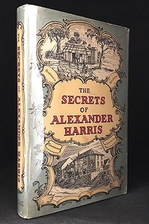 The Secrets of Alexander Harris; A Frank Autobiography by the Author of Settlers and Convicts