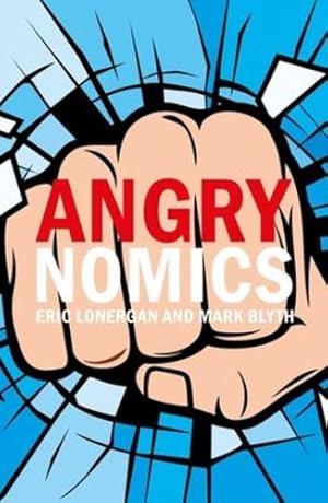 Seller image for Angrynomics by Lonergan, Eric, Blyth, Mark [Paperback ] for sale by booksXpress