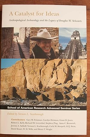 Seller image for A Catalyst for Ideas: Anthropological Archaeology and the Legacy of Douglas W. Schwartz (School for Advanced Research Advanced Seminar Series) for sale by Snowden's Books