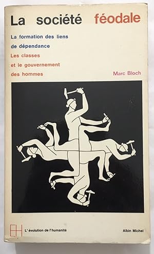 Image du vendeur pour La socit fodale / la formation des liens de dependance les classes et le gouvernement des hommes mis en vente par librairie philippe arnaiz