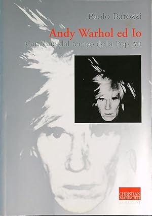 Seller image for Andy Warhol ed io. Cartoline dal tempo della pop art for sale by Librodifaccia