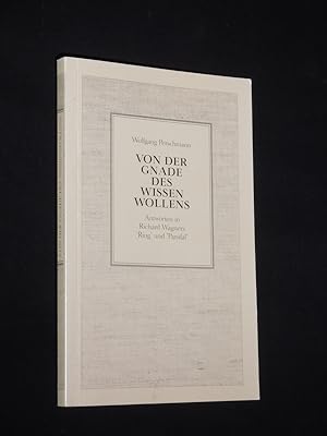 Bild des Verkufers fr Von der Gnade des Wissenwollens. Antworten in Richard Wagners "Ring" und "Parsifal" zum Verkauf von Fast alles Theater! Antiquariat fr die darstellenden Knste