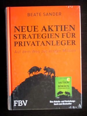 Neue Aktienstrategien für Privatanleger. Auf dem Weg zur ersten Million.