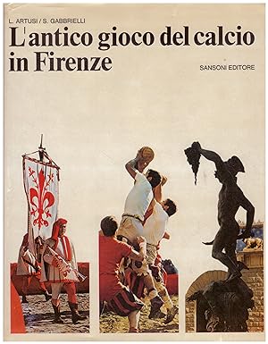 Imagen del vendedor de L'antico gioco del calcio in Firenze a la venta por Studio Bibliografico Michelotti