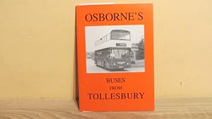 Seller image for BUSES FROM TOLLESBURY - SURVEY OF G W OSBORNE & SONS BUS OPERATORS for sale by Parrott Books