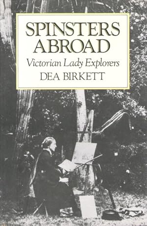 Spinsters Abroad: Victorian Lady Explorers