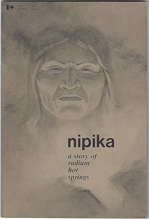 Nipika: a Story of Radium Hot Springs [British Columbia]