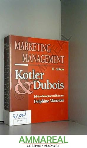  Marketing Management 14e édition - Philip Kotler, Kevin Keller,  Delphine Manceau - Livres