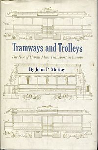Tramways and trolleys. The rise of urban mass transport in Europe.