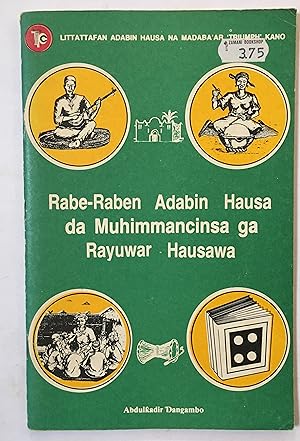 Rabe-raben adabin Hausa da muhimmancinsa ga rayuwar hausawa [=The distribution of Hausa literatur...