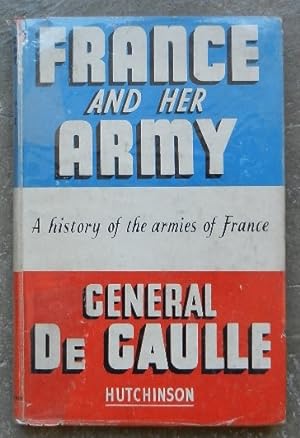 France and her army. A history of the armies of France.