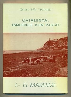 Imagen del vendedor de CATALUNYA, ESQUEIXOS D'UN PASSAT I. EL MARESME a la venta por Ducable Libros