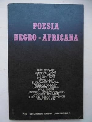 POESIA NEGRO - AFRICANA : Aime Cesaire, Bernhard Dadie, Leon Damas, Bigaro Diop, Elolongue Epanya...