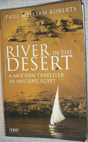 Bild des Verkufers fr River in The Desert: A Modern Traveller In Ancient Egypt zum Verkauf von eclecticbooks