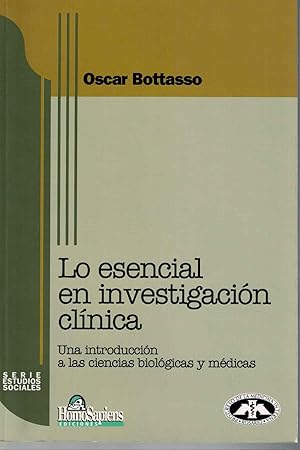 Imagen del vendedor de Lo esencial en investigacin clnica. Una introduccin a las ciencias biolgicas y mdicas a la venta por Librera Santa Brbara