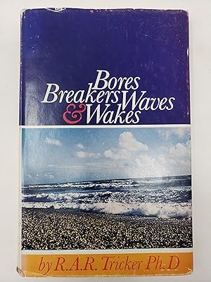 Bores, Breakers, Waves & Wakes