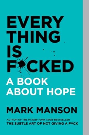 Bild des Verkufers fr Everything Is F*cked : A Book About Hope zum Verkauf von GreatBookPricesUK
