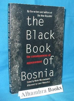 Bild des Verkufers fr The Black Book Of Bosnia : The Consequences Of Appeasement zum Verkauf von Alhambra Books